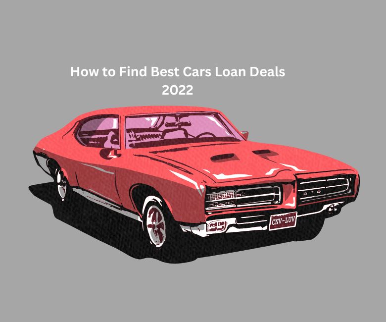 How to Find Best Cars Loan Deals 2022