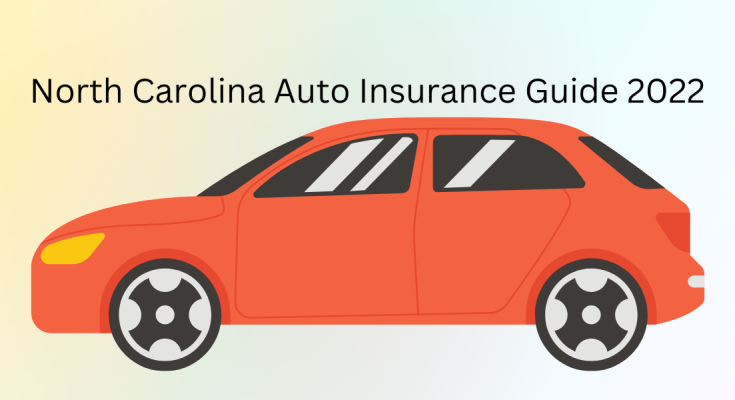 North Carolina Auto Insurance Guide 2022